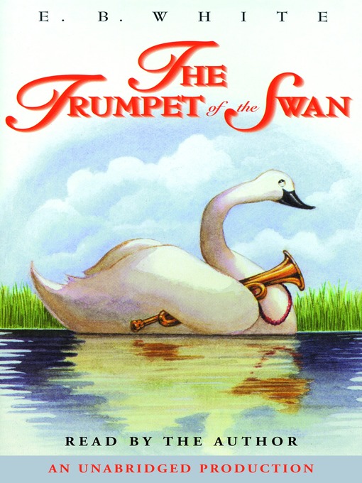 Title details for The Trumpet of the Swan by E. B. White - Wait list